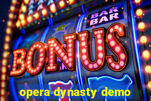 opera dynasty demo